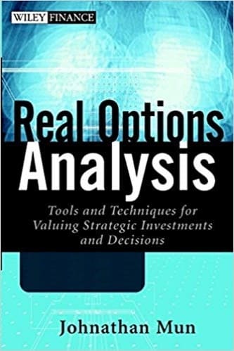 Johnathan Mun - Real Options Analysis_ Tools and Techniques for Valuing Strategic Investments and Decisions