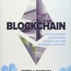 Joseph J. Bambara, Paul R. Allen - Blockchain. A practical Guide to Developing Business, Law and Technology Solutions