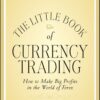 Kathy Lien - The Little Book of Currency Trading_ How to Make Big Profits in the World of Forex (2010)