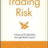 Kenneth L. Grant - Trading Risk Enhanced Profitability through Risk Control