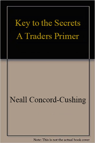 Key to the Secrets a Traders Primer