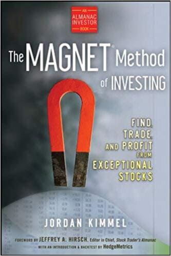 Kimmel, Jordan L._ Hirsch, Jeffrey A - The MAGNET method of investing _ find, trade, and profit from exceptional stocks