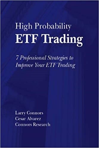 Larry Connors, Cesar Alvarez- High Probability ETF Trading_ 7 Professional Strategies To Improve Your ETF Trading