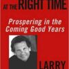 Larry Williams - The Right Stock At The Right Time. Prospering In The Coming Good Years