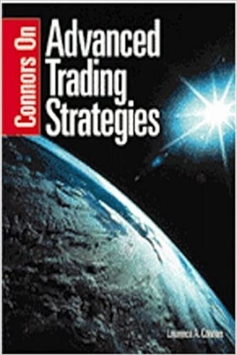 Laurence A. Connors - Connors On Advanced Trading Strategies