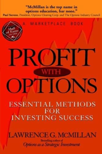 Lawrence G. McMillan - Profit with Options_ Essential Methods for Investing Success