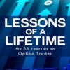 Lessons of a Lifetime My 33 Years as an Option Trader By Mark Wolfinger