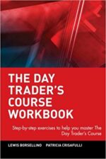 Lewis Borsellino, Lewis J. Borsellino - The Day Trader's Course Workbook_ Step-by-Step Exercises to Help You Master the Day Trader's Course