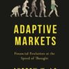 Lo, Andrew Wen-Chuan - Adaptive markets _ financial evolution at thespeed of thought