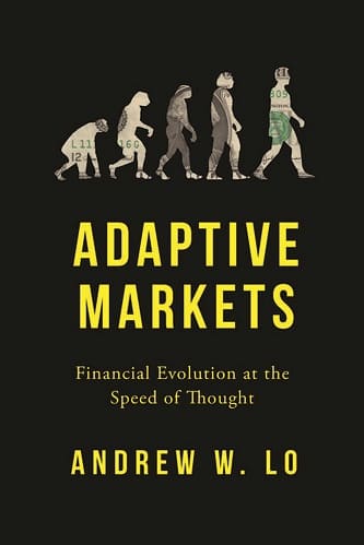 Lo, Andrew Wen-Chuan - Adaptive markets _ financial evolution at thespeed of thought