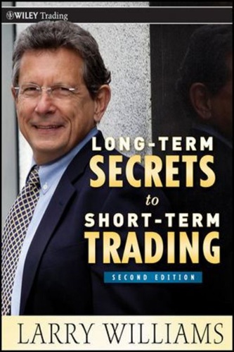 Long-Term Secrets to Short-Term Trading By Larry Williams