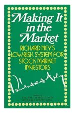 Making It in the Market - Richard Ney's Low-Risk System for Stock Market Investors