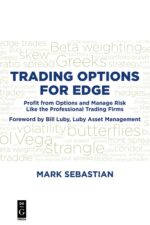 Mark Sebastian - Trading Options for Edge_ Profit from Options and Manage Risk Like the Professional Trading Firms