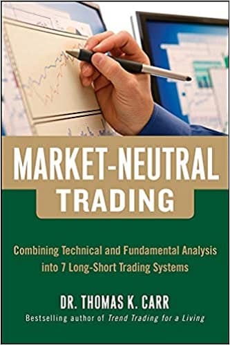 Market-Neutral Trading By Thomas K. Carr