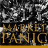 Market Panic Wild Gyrations, Risk and Opportunity in Stock Markets By Stephen Vines
