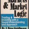 Markets and Market Logic - Trading and Investing with a Sound Understanding and Approach