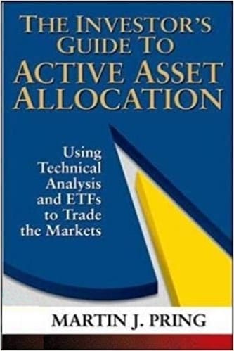 Martin J. Pring - The Investor's Guide to Active Asset Allocation_ Using Technical Analysis and ETFs to Trade the Markets