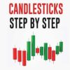 Mastering Candlesticks Step by Step By M. J. Kelley II