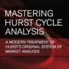Mastering Hurst Cycle Analysis A Modern Treatment of Hursts Original System of Financial Market Analysis By Christopher Grafton