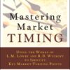 Mastering Market Timing By Richard A. Dickson and Tracy L. Knudsen