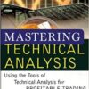 Mastering Technical Analysis Using the Tools of Technical Analysis for Profitable Trading By John C. Brooks