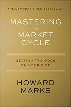 Mastering the Market Cycle Getting the Odds on Your Side By Howard S. Marks