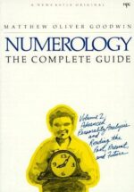 Matthew Oliver Goodwin - Numerology the Complete Guide, Volume 2 Advanced Personality Analysis and Reading the Past, Present and Future