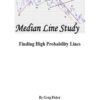 Median Line Study Finding High Probability Lines By Greg Fisher