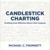 Michael C. Thomsett - Candlestick Charting_ Profiting from Effective Stock Chart Analysis