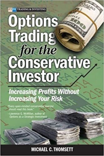 Michael C. Thomsett - Options Trading for the Conservative Investor_ Increasing Profits Without Increasing Your Risk