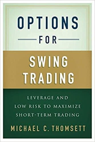 Michael C. Thomsett - Options for Swing Trading_ Leverage and Low Risk to Maximize Short-Term Trading