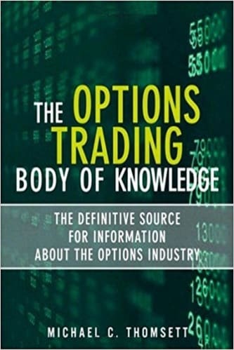 Michael C. Thomsett - The Options Trading Body of Knowledge_ The Definitive Source for Information About the Options Industry