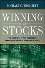 Michael C. Thomsett - Winning With Stocks_ The Smart Way to Pick Investments, Manage Your Portfolio, and Maximize Profits
