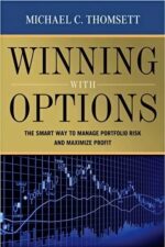 Michael-C.-Thomsett-Winning-with-Options-The-Smart-Way-to-Manage-Portfolio-Risk-and-Maximize-Profit