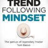 Michael Covel - Trend Following Mindset_ The Genius of Legendary Trader Tom Basso