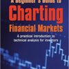 Michael Kahn - A Beginner's Guide to Charting Financial Markets_ A Practical Introduction to Technical Analysis for Investors