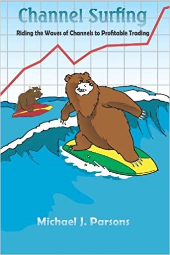 Michael Parsons - Channel Surfing_ Riding the Waves of Channels to Profitable Trading
