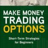 Michael Sincere - Make Money Trading Options