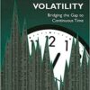 Modelling Stock Market Volatility Bridging the Gap to Continuous Time By Peter H. Rossi