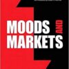 Moods and Markets A New Way to Invest in Good Times and in Bad by Peter Atwater