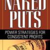 Naked Puts Power Strategies for Consistent Profits By Ernie Zerenner, Michael Chupka