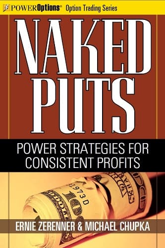 Naked Puts Power Strategies for Consistent Profits By Ernie Zerenner, Michael Chupka