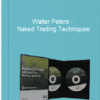 Naked Trading Techniques By Walter Peters
