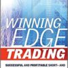 Ned Gandevani - Winning Edge Trading Successful and Profitable Short- and Long-Term Systems and Strategies