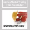 New Foundations for Auction Market Trading By Tom Alexander