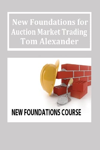 New Foundations for Auction Market Trading By Tom Alexander