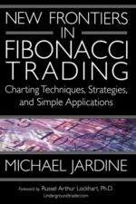 New Frontiers in Fibonacci Trading - Charting Techniques, Strategies and Simple Applications