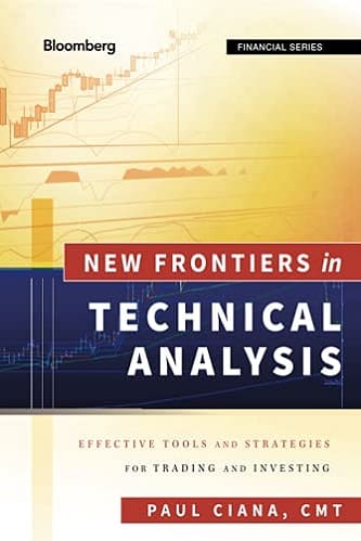 New Frontiers in Technical Analysis By Paul Ciana