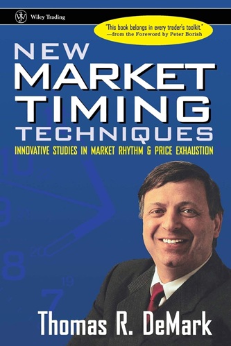 New Market Timing Techniques Innovative Studies in Market Rhythm & Price Exhaustion By Thomas R. DeMark