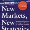 New Markets, New Strategies Wealth-Building Habits for Intelligent Investing by Jason Trennert